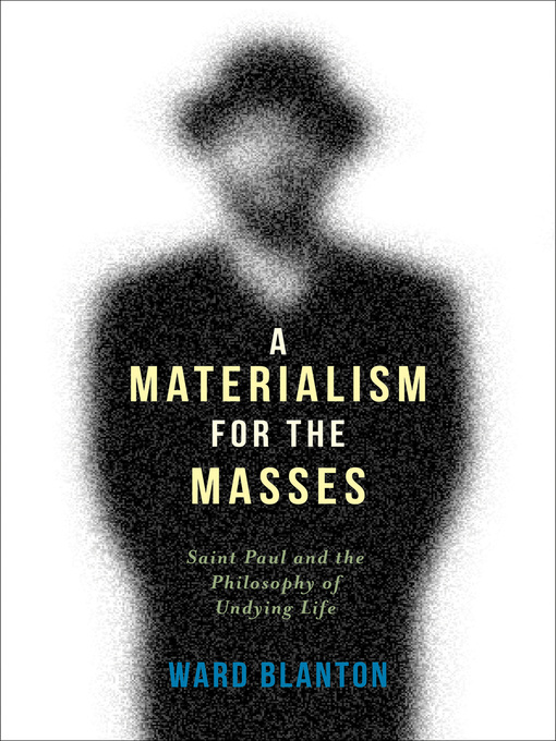 Title details for A Materialism for the Masses by Ward Blanton - Available